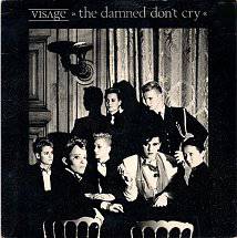Visage : The Damned Don't Cry (Single)